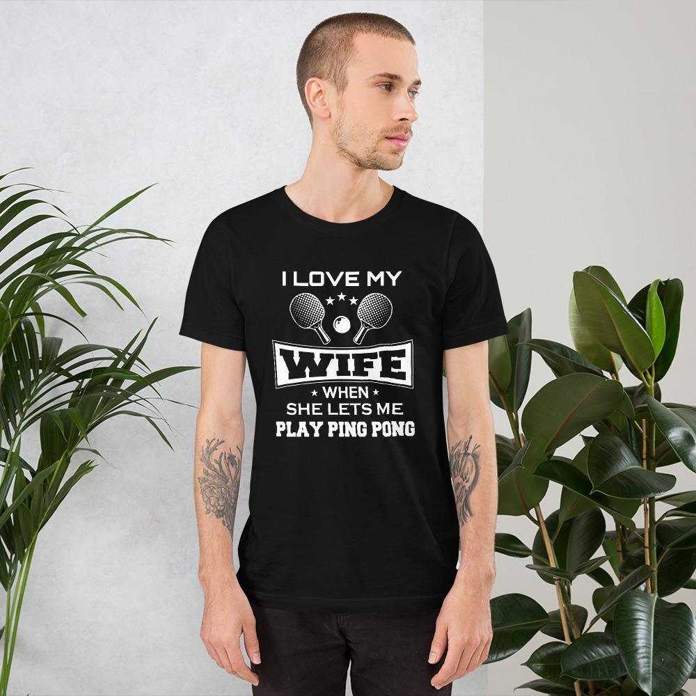 I love my Wife Table Tennis T-Shirt - Table Tennis Hub