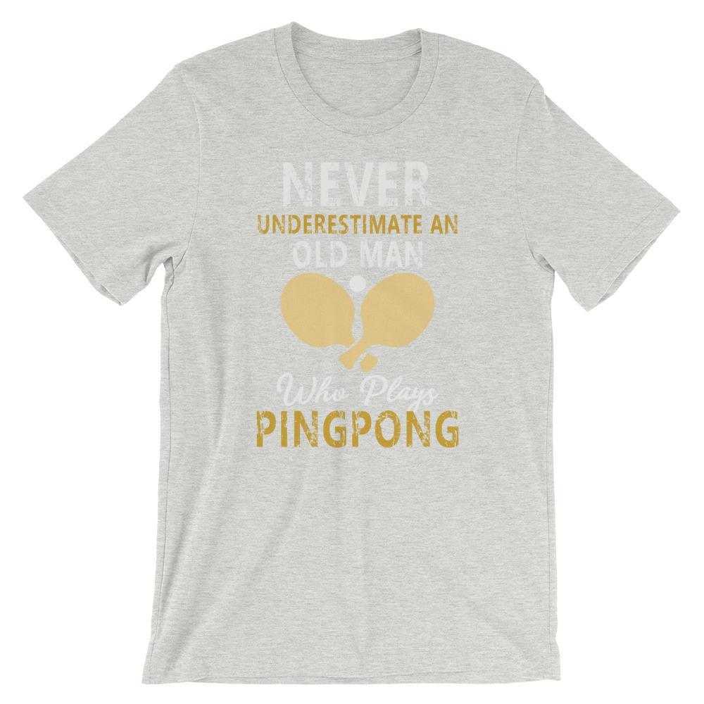 Never Underestimate a Old Man Who Plays Ping Pong - Table Tennis Hub