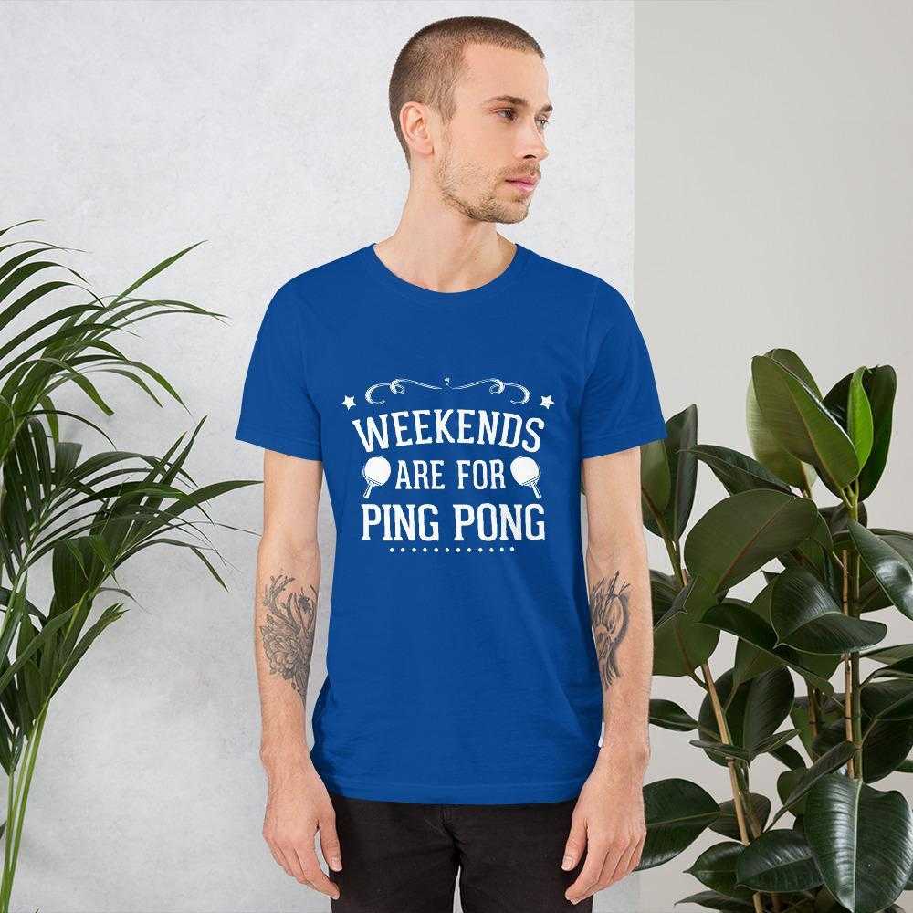 Weekends Are For Ping Pong T-Shirt - Table Tennis Hub